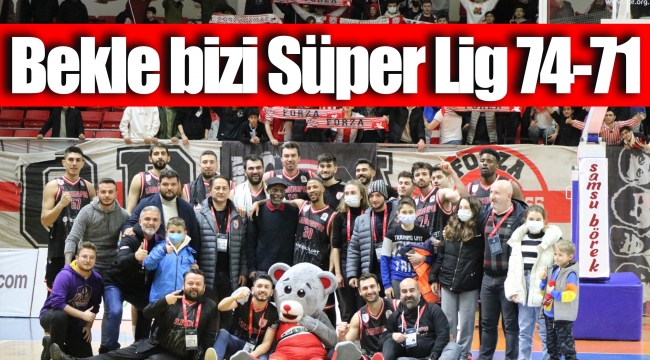 Bekle bizi Süper Lig 74-71
