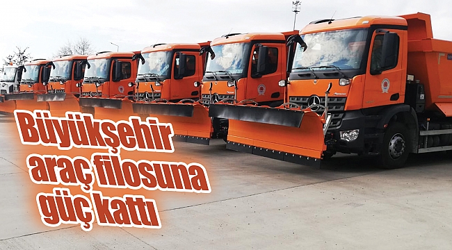 Büyükşehir araç filosuna güç kattı