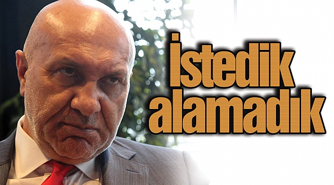İstedik alamadık
