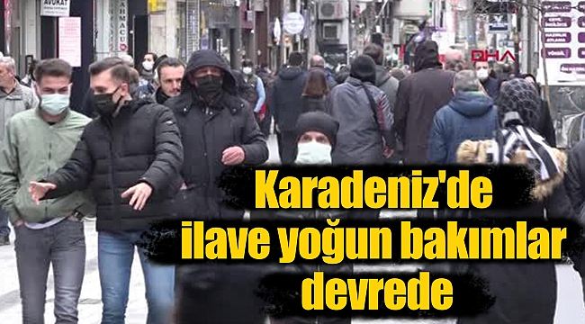 Karadeniz'de ilave yoğun bakımlar devrede