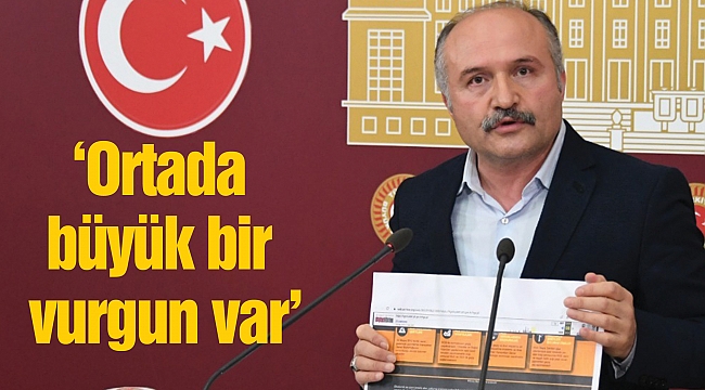 ‘Ortada büyük bir vurgun var’