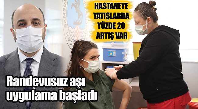 Randevusuz aşı uygulama başladı