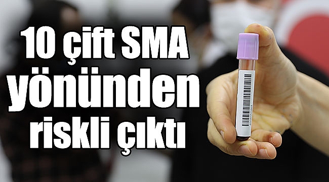 10 çift SMA yönünden riskli çıktı