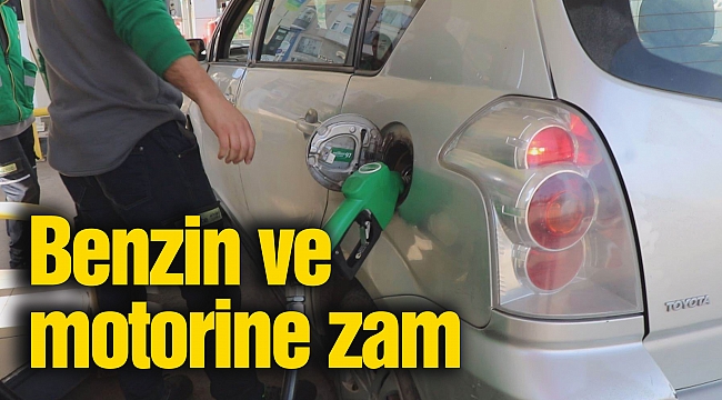 Benzin ve motorine zam 