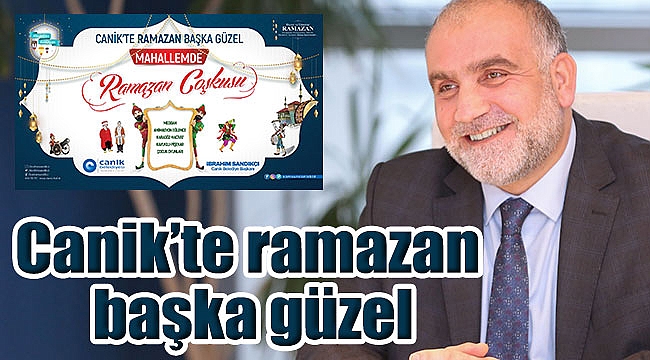 Canik’te ramazan başka güzel
