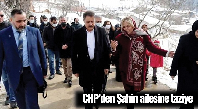 CHP’den Şahin ailesine taziye