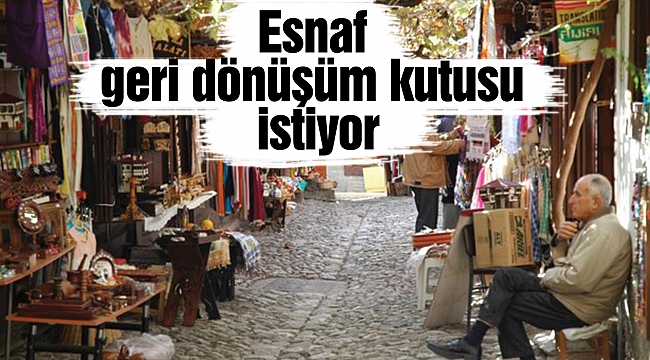 Esnaf geri dönüşüm kutusu istiyor