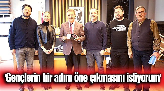 'Gençlerin bir adım öne çıkmasını istiyorum'