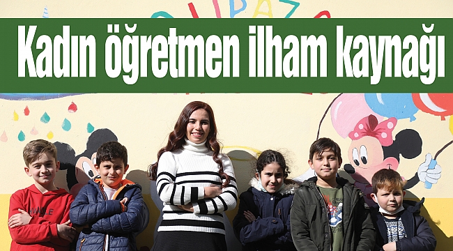 Kadın öğretmen ilham kaynağı