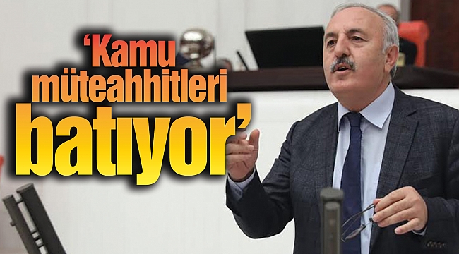‘Kamu müteahhitleri batıyor’