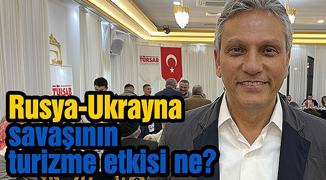 Rusya-Ukrayna savaşının turizme etkisi ne?