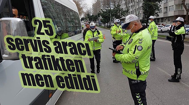 Samsun’da 25 servis aracı trafikten men edildi. Servis araçları ve şoförlere ceza yağdı!