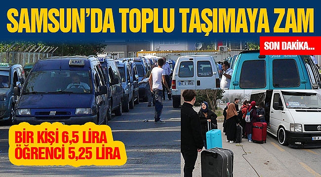 SAMSUN'DA TOPLU TAŞIMAYA ZAM