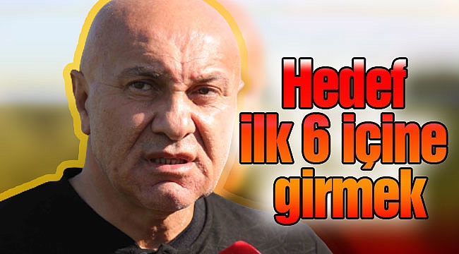 Samsunspor'da hedef ilk 6 içine girmek