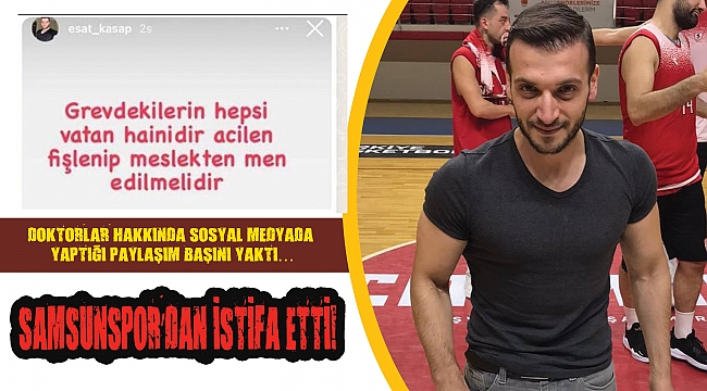 SAMSUNSPOR’DAN İSTİFA ETTİ!