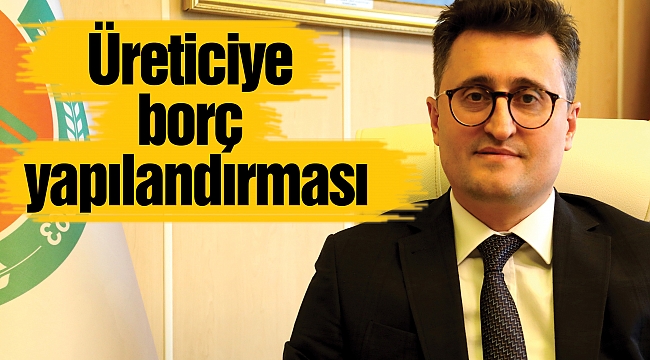Üreticiye borç yapılandırması