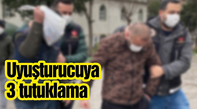 Uyuşturucuya 3 tutuklama