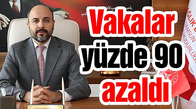Vakalar yüzde 90 azaldı
