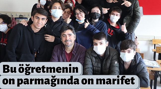 Bu öğretmenin on parmağında on marifet