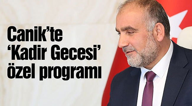 Canik’te “Kadir Gecesi” özel programı