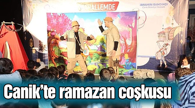 Canik’te ramazan coşkusu