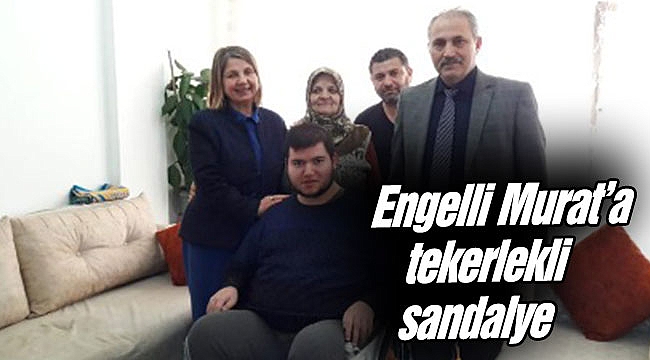 Engelli Murat’a tekerlekli sandalye