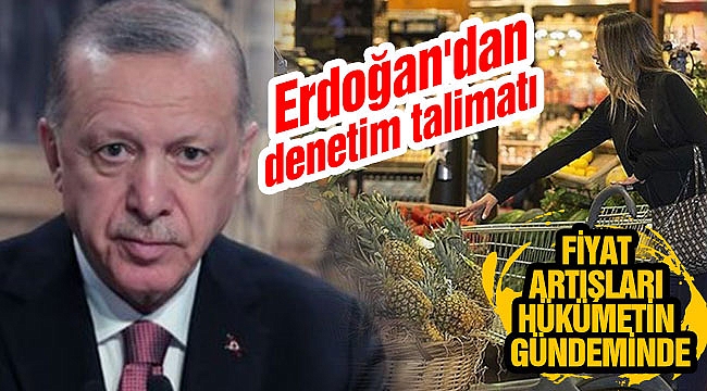 Erdoğan'dan zincir marketlere denetim talimatı