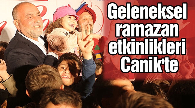 Geleneksel ramazan etkinlikleri Canik'te