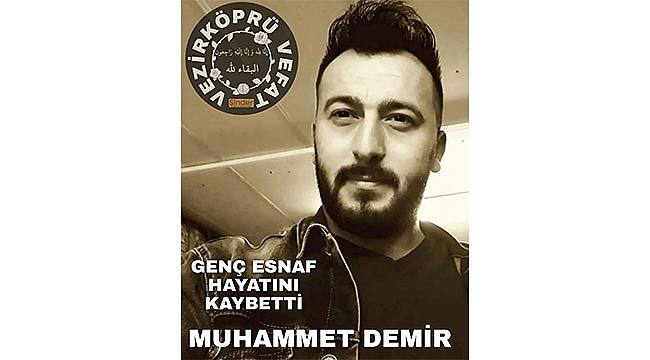 Genç yaşta vefat etti