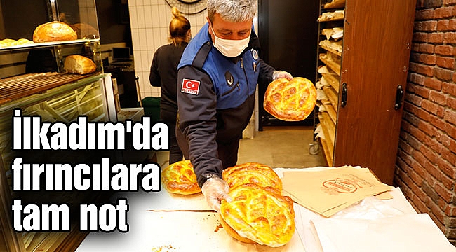 İlkadım'da fırıncılara tam not