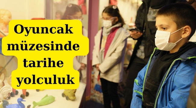 Oyuncak müzesinde tarihe yolculuk