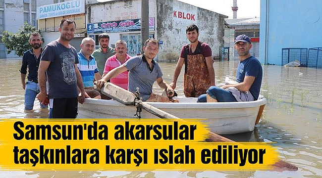Samsun'da akarsular taşkınlara karşı ıslah ediliyor