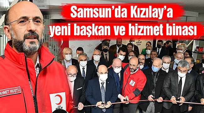 Samsun’da Kızılay’a yeni başkan ve hizmet binası