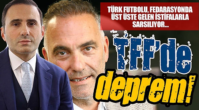 TFF’de deprem!