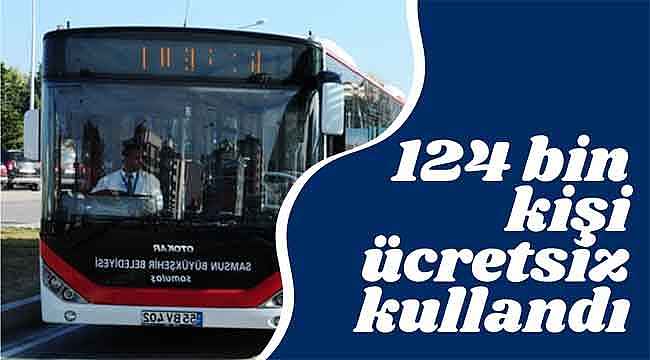 124 bin kişi ücretsiz kullandı