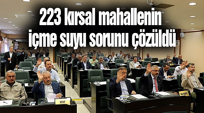 223 kırsal mahallenin içme suyu sorunu çözüldü