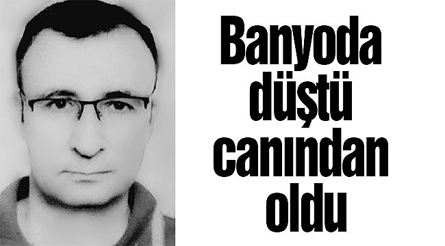 Banyoda düştü canından oldu