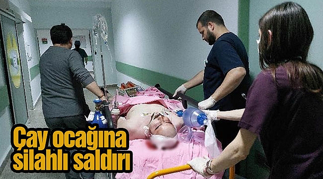 Çay ocağına silahlı saldırı