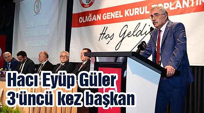 Hacı Eyüp Güler 3'üncü kez başkan