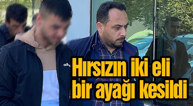 Hırsızın iki eli bir ayağı kesildi