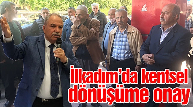 İlkadım'da kentsel dönüşüme onay