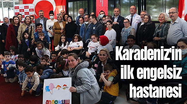 Karadeniz'in ilk engelsiz hastanesi