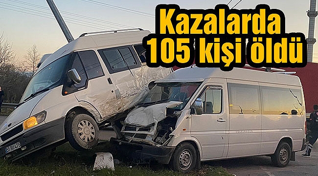 Kazalarda 105 kişi öldü