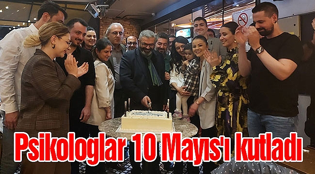 Psikologlar 10 Mayıs'ı kutladı
