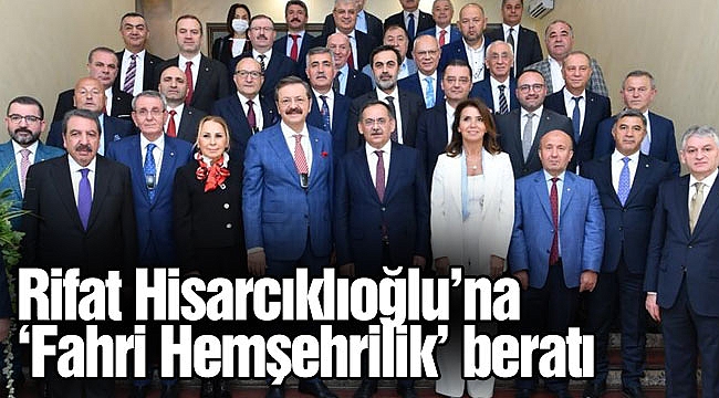 Rifat Hisarcıklıoğlu’na ‘Fahri Hemşehrilik’ beratı