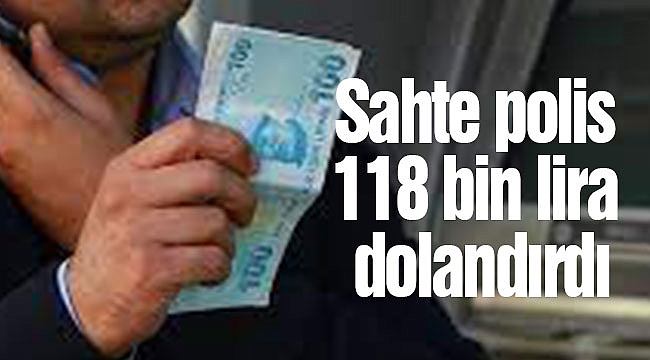 Sahte polis 118 bin lira dolandırdı