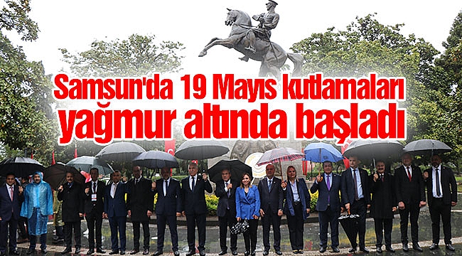 Samsun'da 19 Mayıs kutlamaları yağmur altında başladı