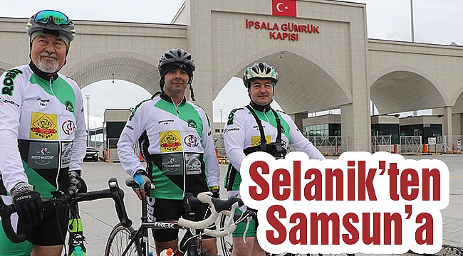 Selanik’ten Samsun’a