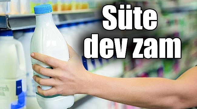 Süte dev zam
