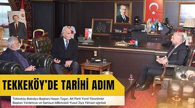 Tekkeköy’de tarihi adım